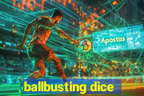 ballbusting dice